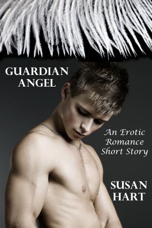 Cover of the book Guardian Angel (An Erotic Romance Short Story) by Susan Hart