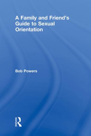 Cover of A Family and Friend's Guide to Sexual Orientation
