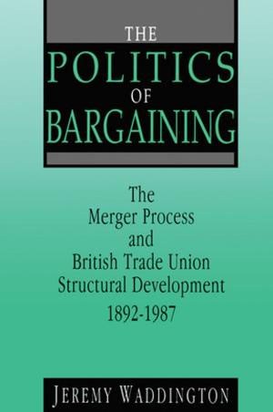 Cover of the book The Politics of Bargaining by Rae Weston