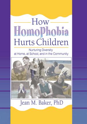 Cover of the book How Homophobia Hurts Children by Rhonda L. Callaway, Elizabeth G. Matthews