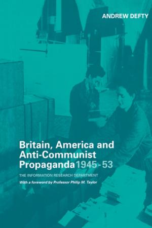 Book cover of Britain, America and Anti-Communist Propaganda 1945-53