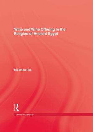 Cover of the book Wine & Wine Offering In The Religion Of Ancient Egypt by Marion Holmes Katz
