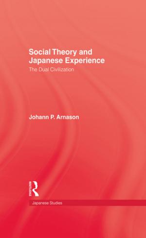Cover of the book Social Theory & Japanese Experie by Partha Gangopadhyay, Nasser Elkanj