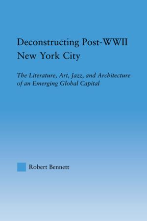 Cover of the book Deconstructing Post-WWII New York City by Ricciarda Belgiojoso