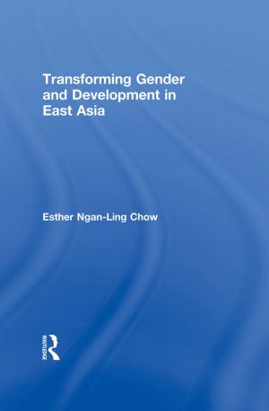 Cover of the book Transforming Gender and Development in East Asia by Amelia P. Hutchinson, Janet Lloyd, Cristina Sousa