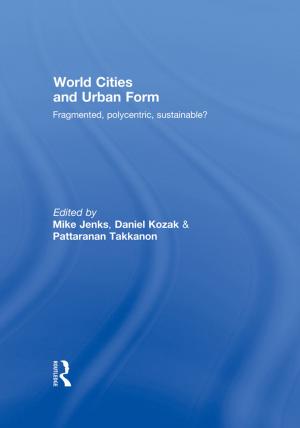 Cover of the book World Cities and Urban Form by William D. Pederson, Michael R Williams