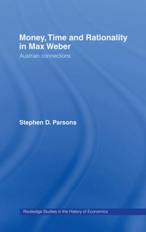 Cover of the book Money, Time and Rationality in Max Weber by K.G. Fenelon