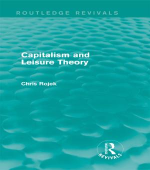 Cover of the book Capitalism and Leisure Theory (Routledge Revivals) by Sir Anthony Kenny, Anthony Kenny