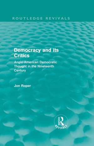 Cover of the book Democracy and its Critics (Routledge Revivals) by Marjorie Boulton