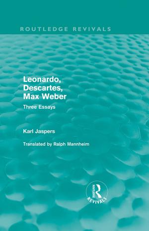Book cover of Leonardo, Descartes, Max Weber (Routledge Revivals)