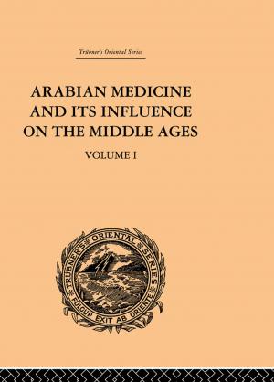 Book cover of Arabian Medicine and its Influence on the Middle Ages: Volume I