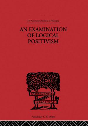 Cover of the book An Examination of Logical Positivism by Christine Arter