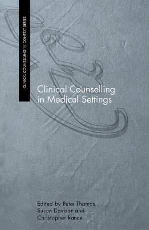 Cover of the book Clinical Counselling in Medical Settings by Sarah Corrie, David A. Lane