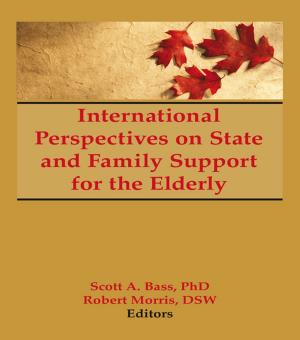 Cover of the book International Perspectives on State and Family Support for the Elderly by Gale Burford