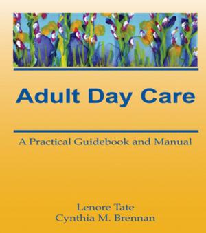Cover of the book Adult Day Care by Eliza W.Y. Lee, Elaine Y.M. Chan, Joseph C.W. Chan, Peter T.Y. Cheung, Wai Fung Lam, Wai Man Lam