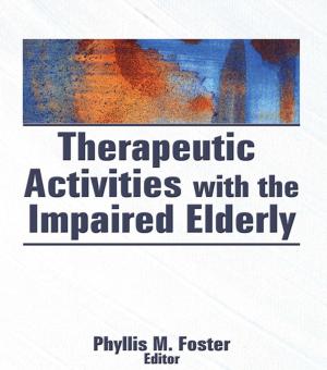 Cover of the book Therapeutic Activities With the Impaired Elderly by Cedric Cullingford, Nusrat Haq