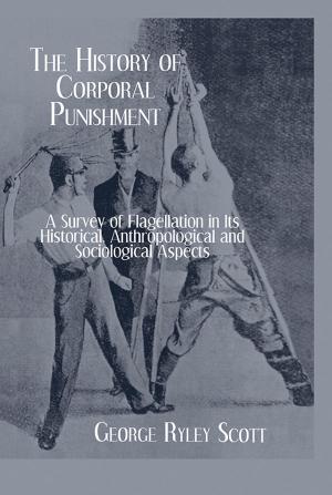 Cover of the book History Of Corporal Punishment by Peter H. Koehn, Juha I. Uitto