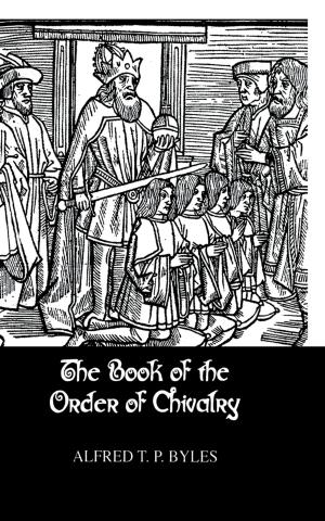 Cover of the book Book Of The Order Of Chivalry by Alan Webb