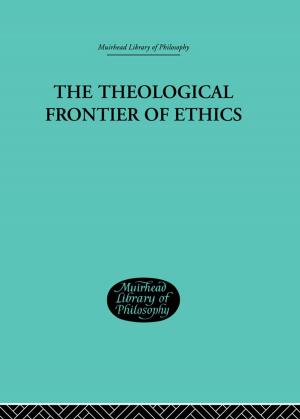 Cover of the book The Theological Frontier of Ethics by Michael Farrell