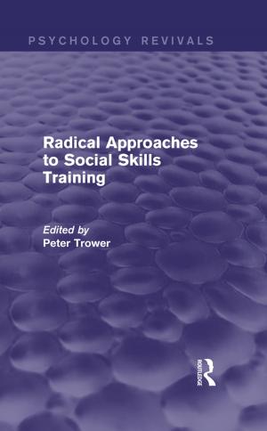 Cover of the book Radical Approaches to Social Skills Training (Psychology Revivals) by Manjiao Chi