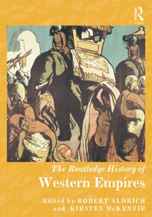 Cover of the book The Routledge History of Western Empires by Kanka Mallick, Gajendra Verma