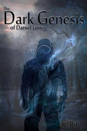 Cover of the book The Dark Genesis of Daniel James by Richard Bowker