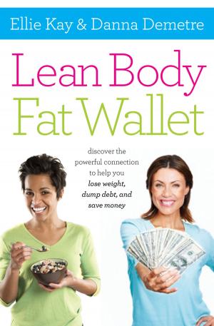 Cover of the book Lean Body, Fat Wallet by Elisabeth Chanel