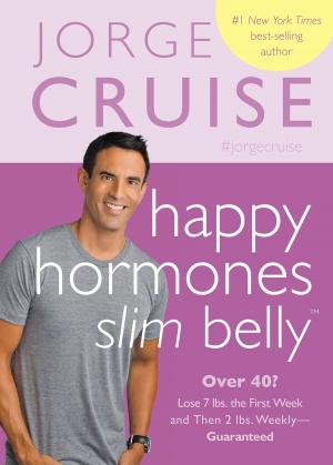 Cover of the book Happy Hormones, Slim Belly by Joan Z. Borysenko, Ph.D., Gordon Dveirin, Ed.D.