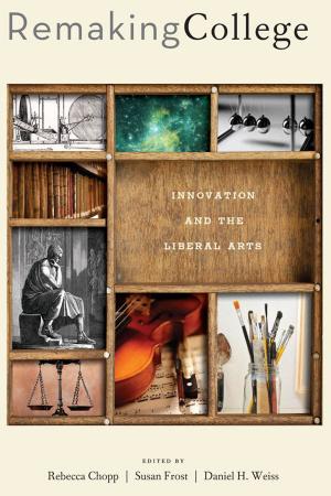 Cover of the book Remaking College by Donald B. Kraybill, Karen M. Johnson-Weiner, Steven M. Nolt