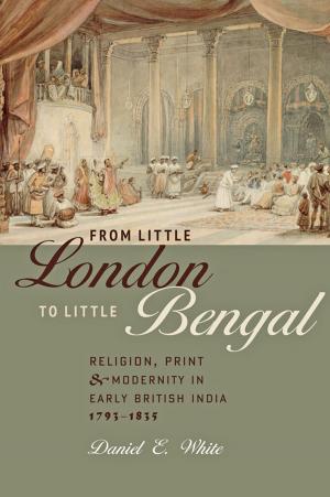 Cover of the book From Little London to Little Bengal by David Hallock Secor