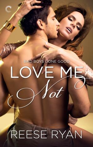 Cover of the book Love Me Not by Evie Claire