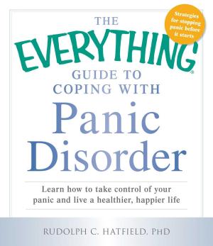 Cover of the book The Everything Guide to Coping with Panic Disorder by Ellen Bowers, Vincent Iannelli, Marian Edelman Borden