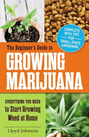 Cover of the book The Beginner's Guide to Growing Marijuana by Gregory Bergman, Jodi Miller