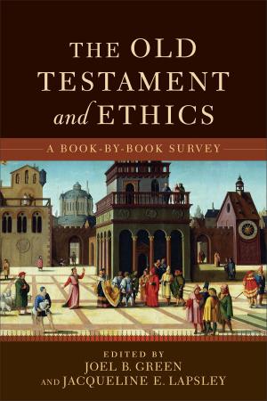 Cover of the book The Old Testament and Ethics by Capt. Dale Black, Ken Gire