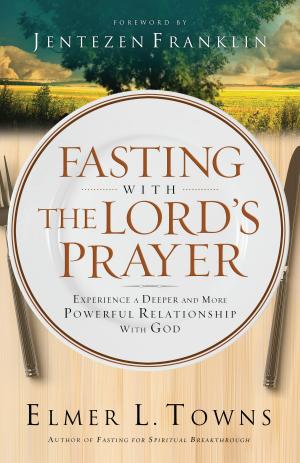 Cover of the book Fasting with the Lord's Prayer by David Wilkerson