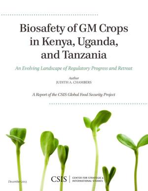 Cover of the book Biosafety of GM Crops in Kenya, Uganda, and Tanzania by Sarah O. Ladislaw, Maren Leed, Molly A. Walton