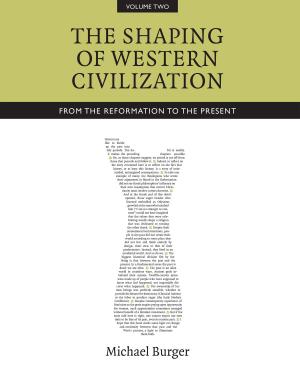 Cover of the book The Shaping of Western Civilization, Volume II by Janice Newberry