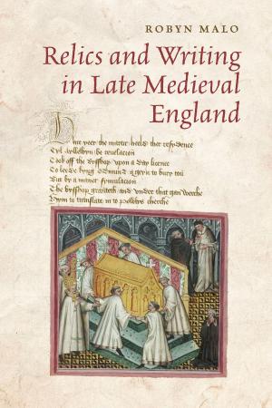 Cover of the book Relics and Writing in Late Medieval England by 