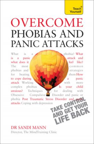 Cover of the book Overcome Phobias and Panic Attacks: Teach Yourself by Harry Thompson