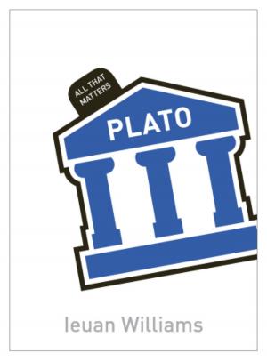 Cover of the book Plato: All That Matters by Michel Petheram