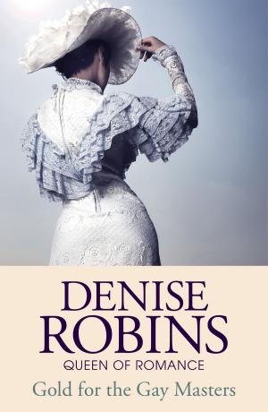 Cover of the book Gold for the Gay Masters (Fauna Trilogy Book One) by Denise Robins