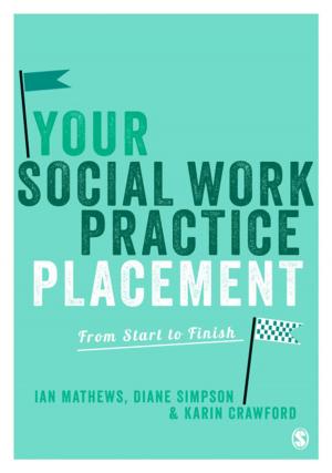 Cover of the book Your Social Work Practice Placement by Dr. Philip J. Dewe, Dr Michael P O'Driscoll, Dr. Cary L. Cooper