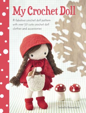 Cover of the book My Crochet Doll by Nancy Zieman, Natalie Sewell