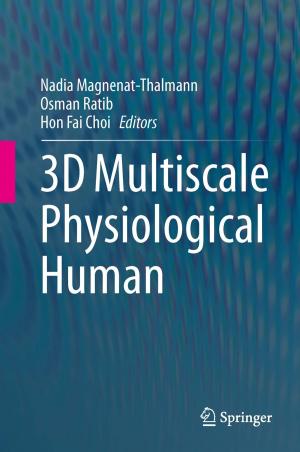 Cover of the book 3D Multiscale Physiological Human by Daniel Thalmann, Soraia Raupp Musse