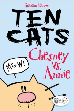 Cover of the book Ten Cats: Chesney vs. Annie by William Kienzle
