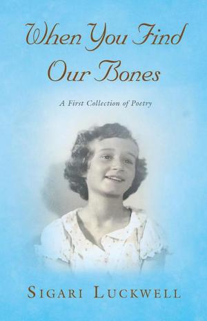 Cover of the book When You Find Our Bones by Carmen Martínez de Bianchini, Lucas Giuliani