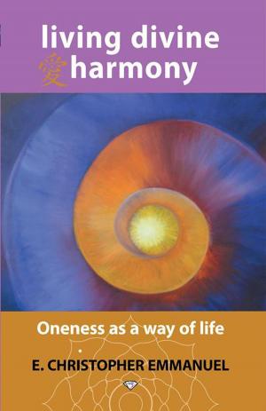 Cover of the book Living Divine Harmony by Tristan James