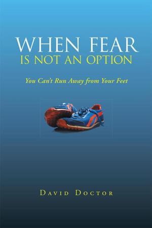 Cover of the book When Fear Is Not an Option by Linda M. Martin Mh.D, Nikolas Martin