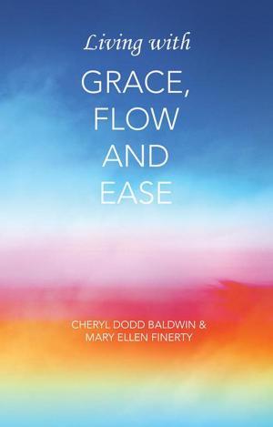 Cover of the book Living with Grace, Flow and Ease by Hanna Katz-Jelfs
