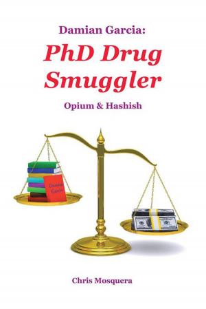 bigCover of the book Damian Garcia: Phd Drug Smuggler by 